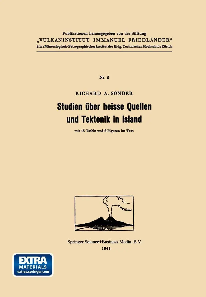Studien über heisse Quellen und Tektonik in Island (Publikationen des Vulkaninstituts Immanuel Friedländer) (German Edition) (Publikationen des Vulkaninstituts Immanuel Friedländer, 2, Band 2)