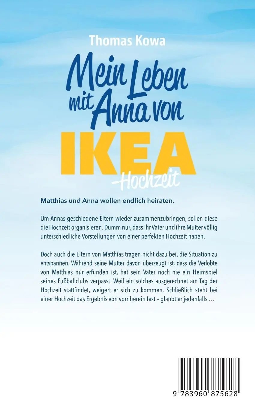 Rückseite: 9783960875628 | Mein Leben mit Anna von IKEA ¿ Hochzeit | Thomas Kowa | Taschenbuch
