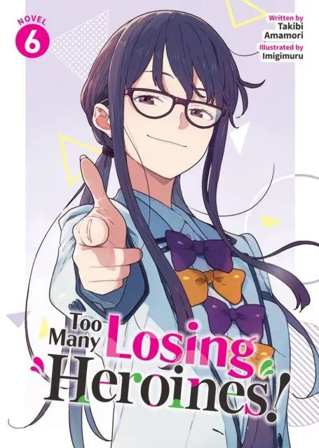 Cover: 9798893735628 | Too Many Losing Heroines! (Light Novel) Vol. 6 | Takibi Amamori | Buch