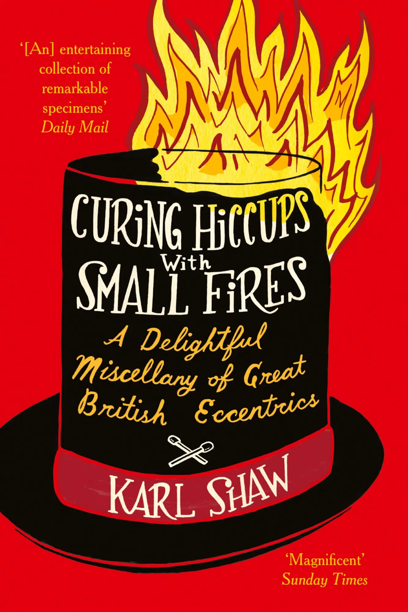 Cover: 9780752265728 | Curing Hiccups with Small Fires | Karl Shaw | Taschenbuch | Englisch