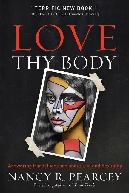 Cover: 9780801075728 | Love Thy Body | Answering Hard Questions about Life and Sexuality