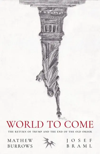 Cover: 9781068525728 | World to Come | The Return of Trump and the End of the Old Order