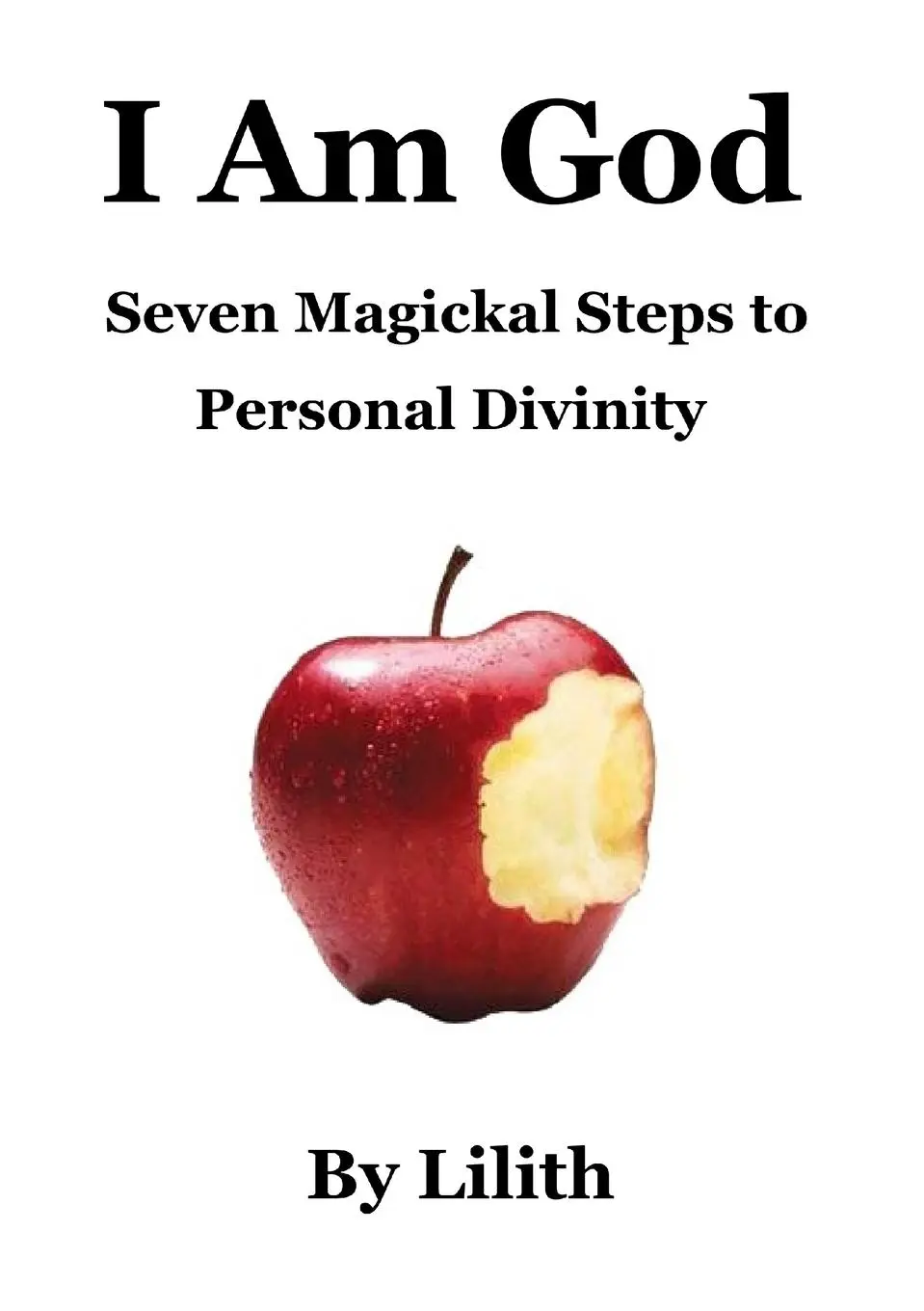 Cover: 9781291275728 | I Am God - Seven Magickal Steps to Personal Divinity | Lilith | Buch