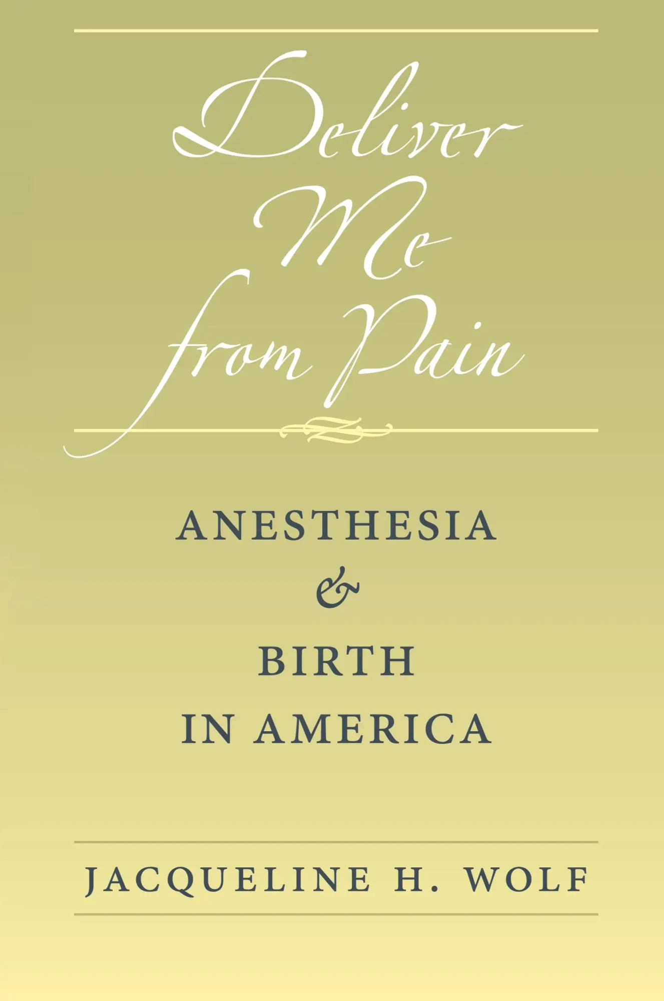 Cover: 9781421405728 | Deliver Me from Pain | Anesthesia and Birth in America | Wolf | Buch