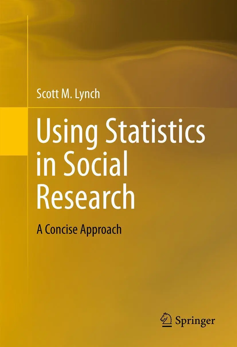 Cover: 9781461485728 | Using Statistics in Social Research | A Concise Approach | Lynch