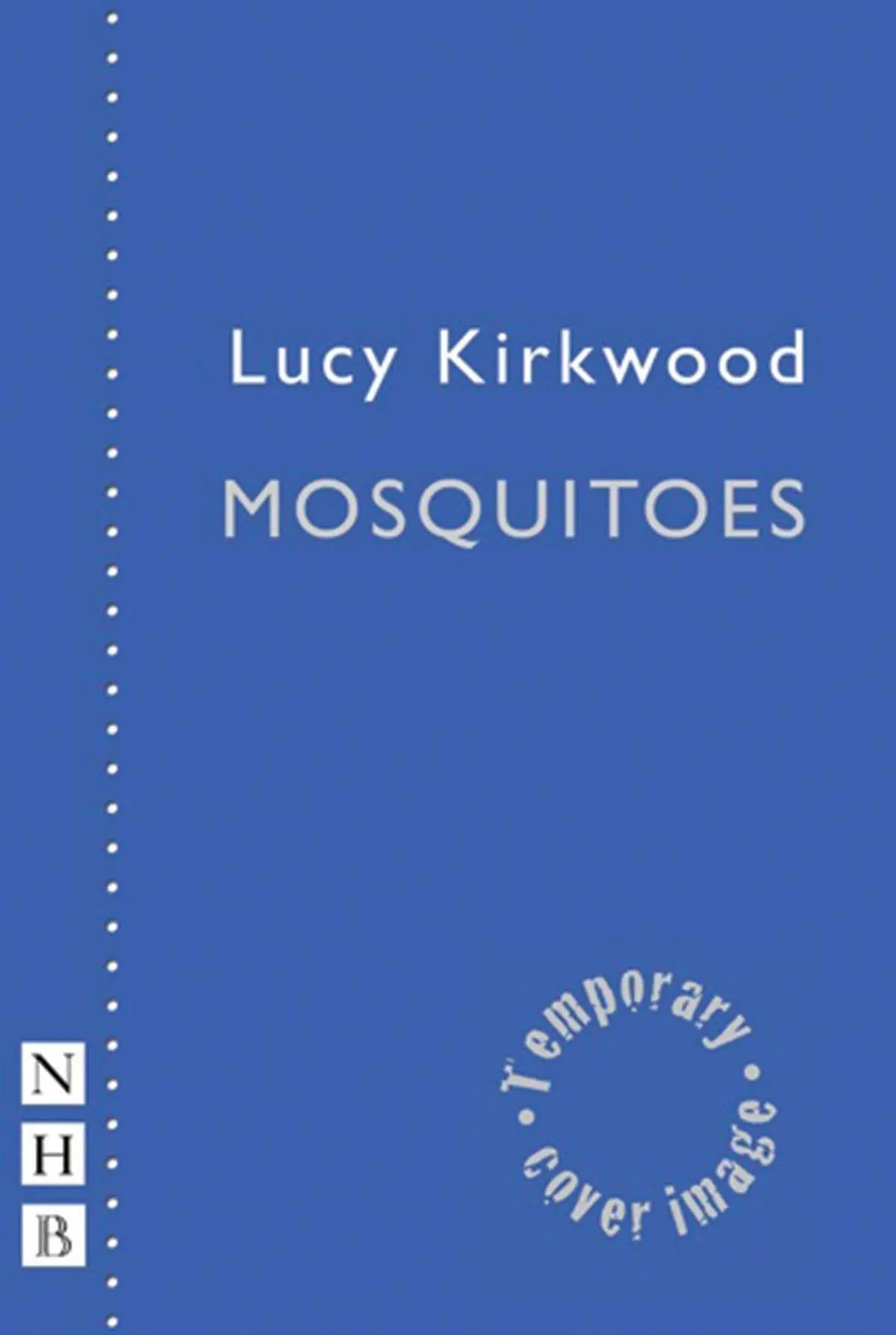 Cover: 9781848425828 | Mosquitoes | Lucy Kirkwood | Taschenbuch | Kartoniert / Broschiert