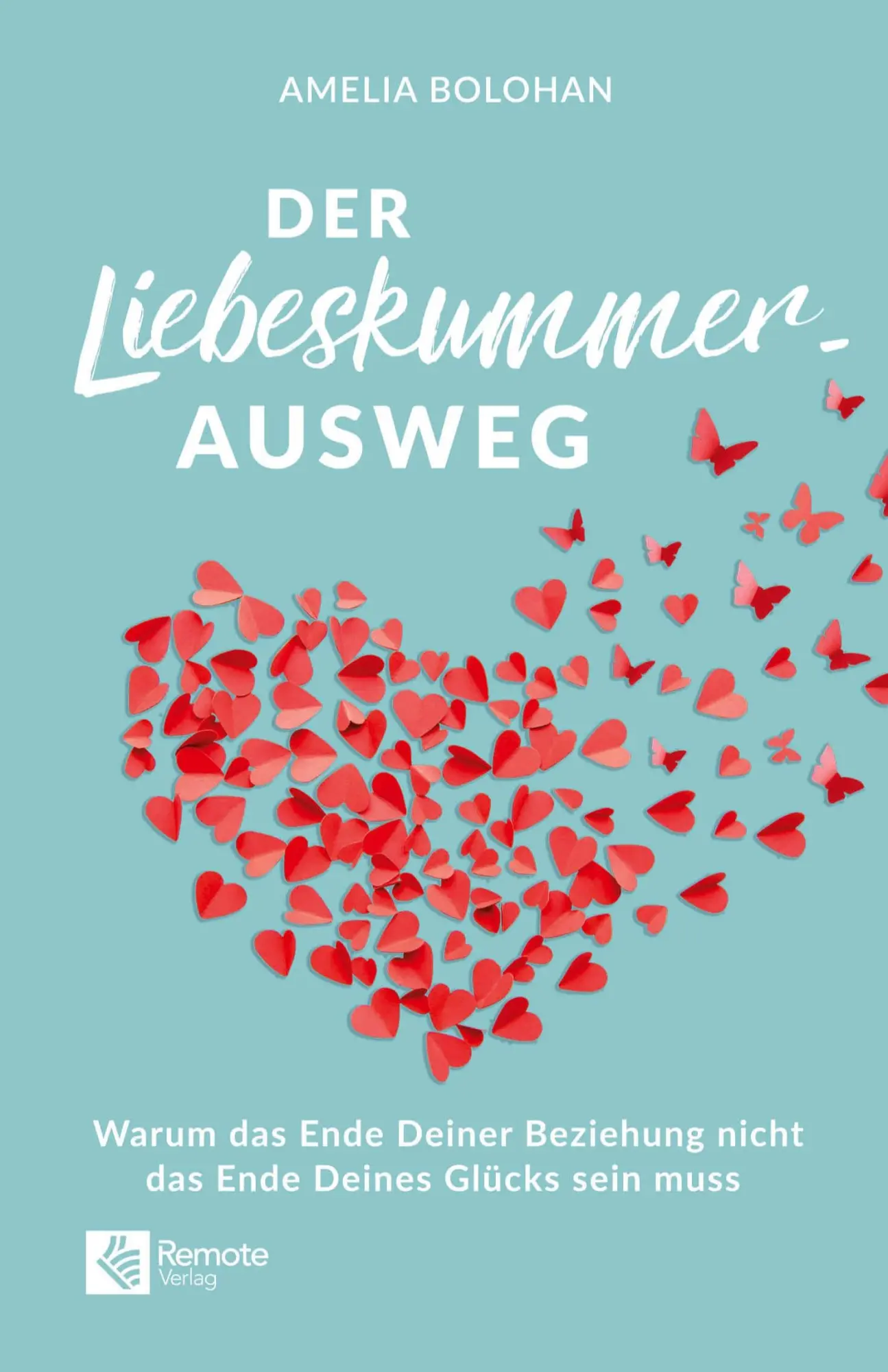 Cover: 9781955655828 | Der Liebeskummer-Ausweg | Amelia Bolohan | Taschenbuch | 206 S. | 2023
