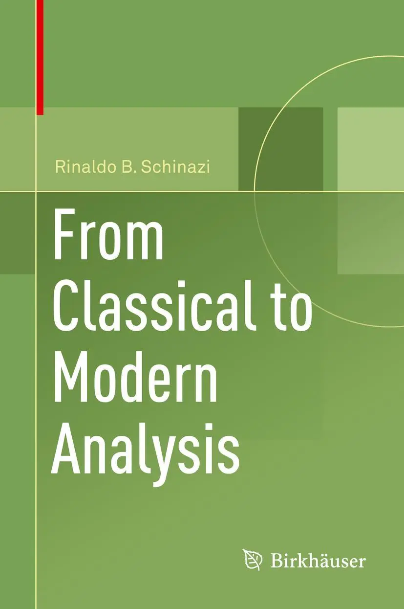 Cover: 9783319945828 | From Classical to Modern Analysis | Rinaldo B. Schinazi | Buch | xii Cover: 9783319945828 | From Classical to Modern Analysis | Rinaldo B. Schinazi | Buch | xii