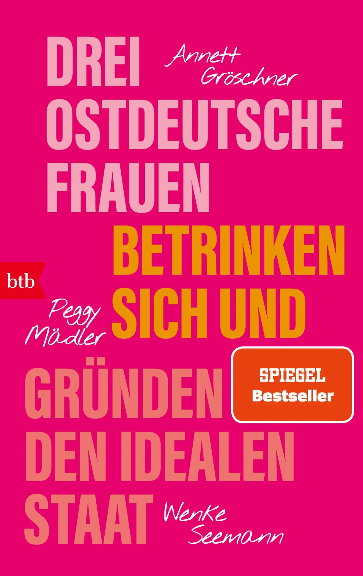 Cover: 9783442775828 | Drei ostdeutsche Frauen betrinken sich und gründen den idealen Staat