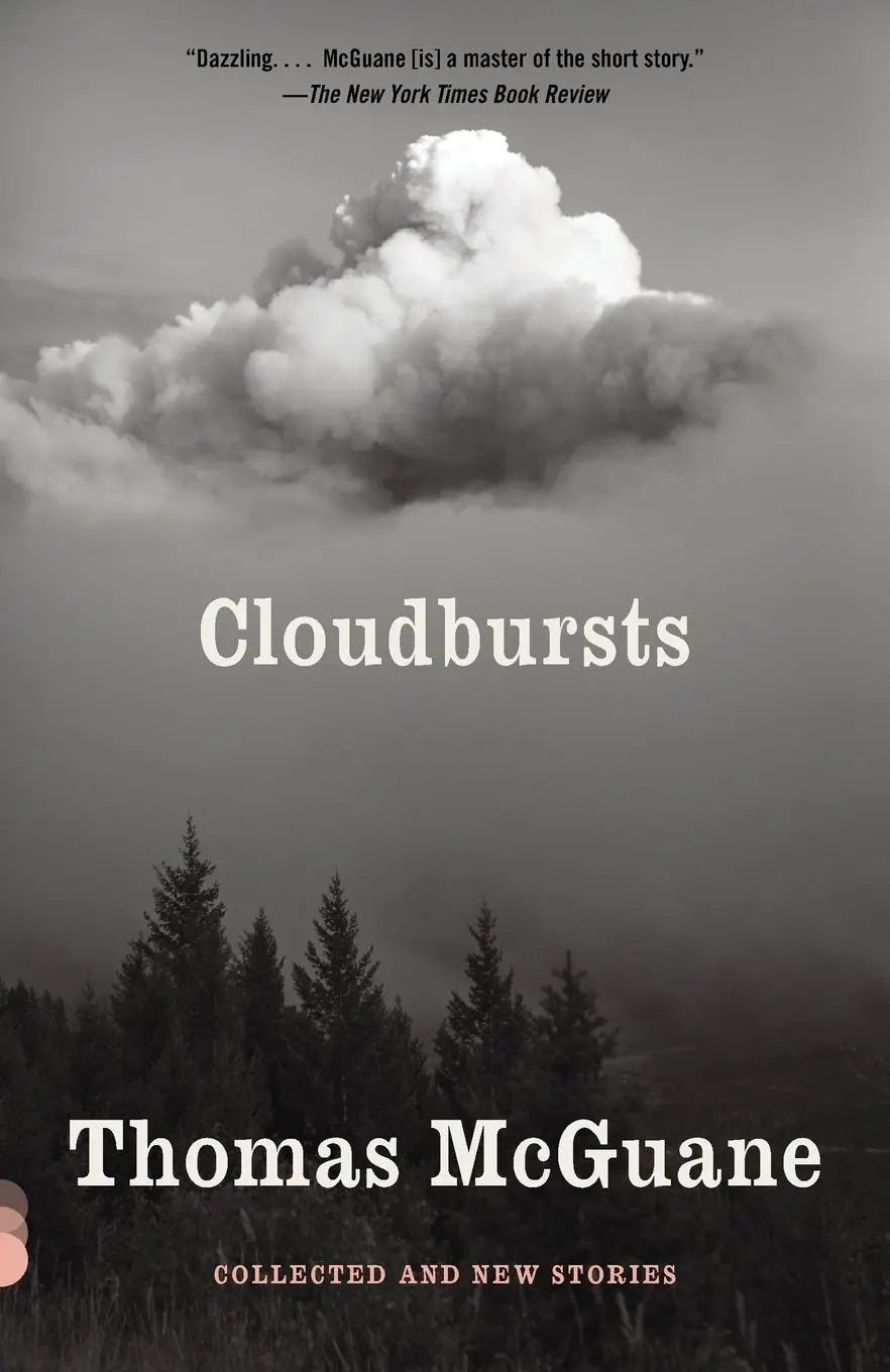Cover: 9780345805928 | Cloudbursts | Cloudbursts: Collected and New Stories | Thomas Mcguane