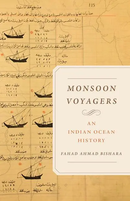 Cover: 9780520415928 | Monsoon Voyagers | An Indian Ocean History | Fahad Ahmad Bishara