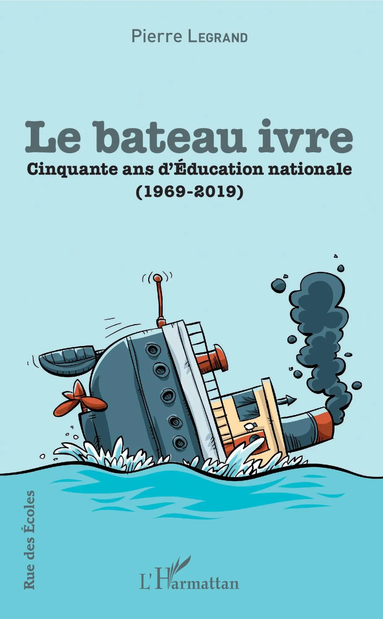 Cover: 9782343175928 | Le bateau ivre | Cinquante ans d'Education nationale (1969-2019)