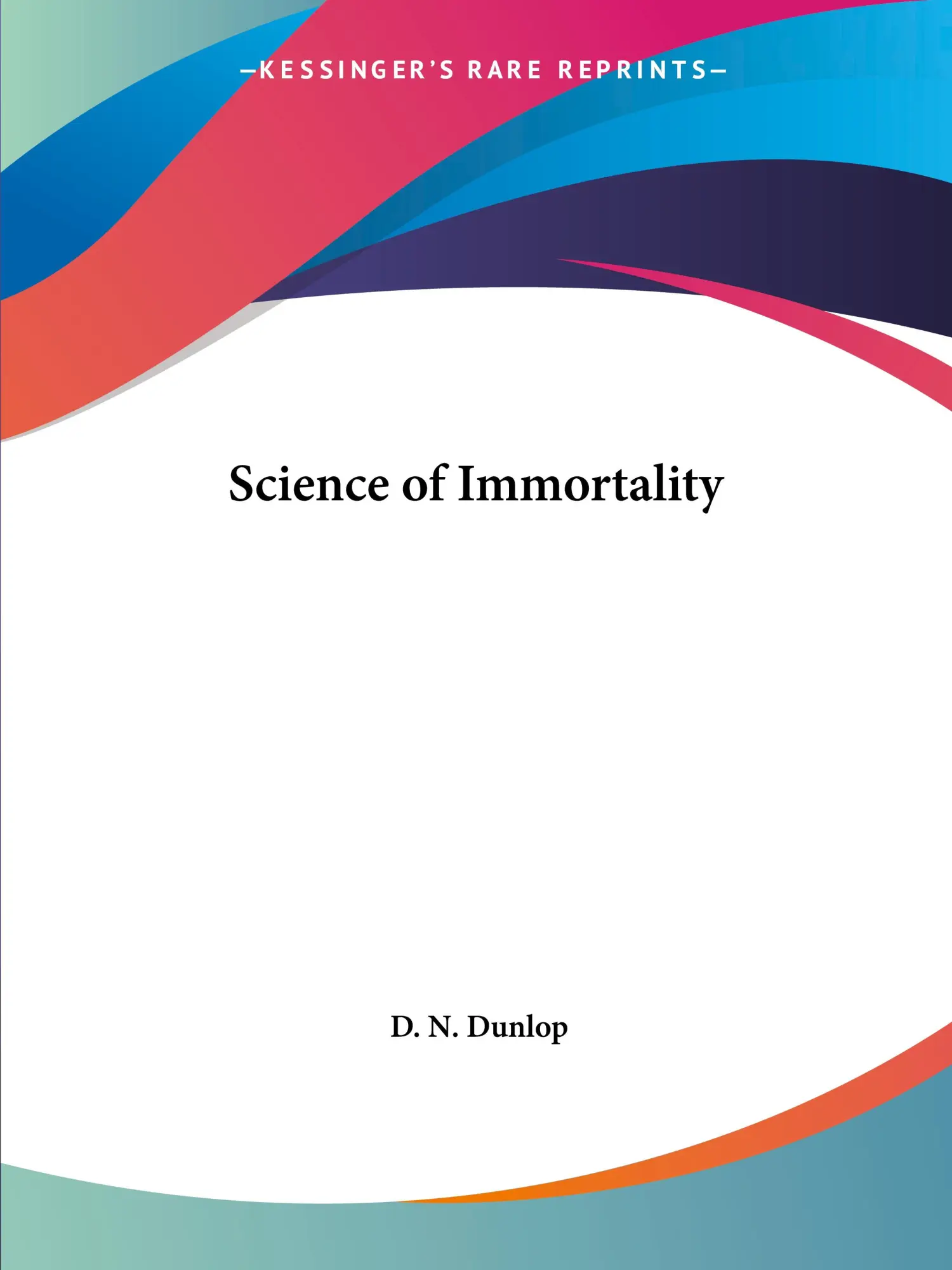 Cover: 9780766166028 | Science of Immortality | D. N. Dunlop | Taschenbuch | Englisch | 2003