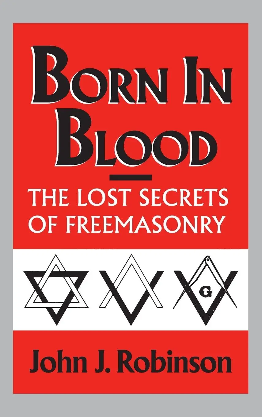 Cover: 9780871316028 | Born in Blood | The Lost Secrets of Freemasonry | John J Robinson
