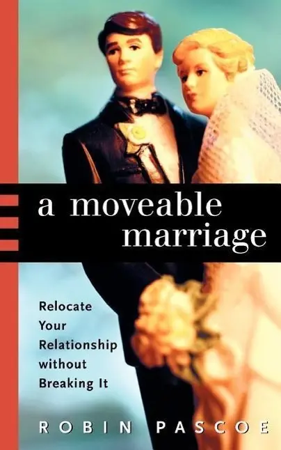 Cover: 9780968676028 | A Moveable Marriage: Relocate Your Relationship Without Breaking It