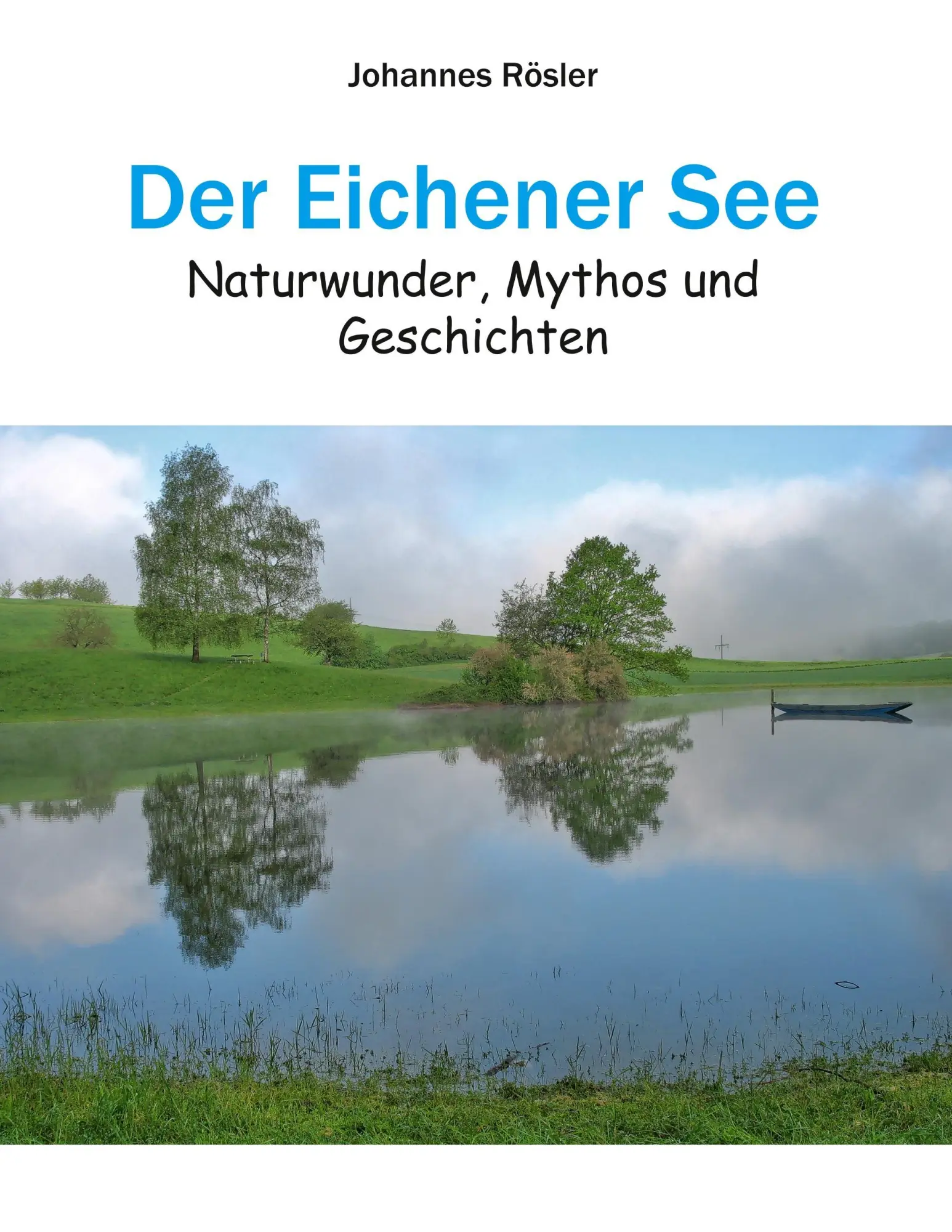 Cover: 9783946666028 | Der Eichener See | Naturwunder, Mythos und Geschichten | Rösler | Buch