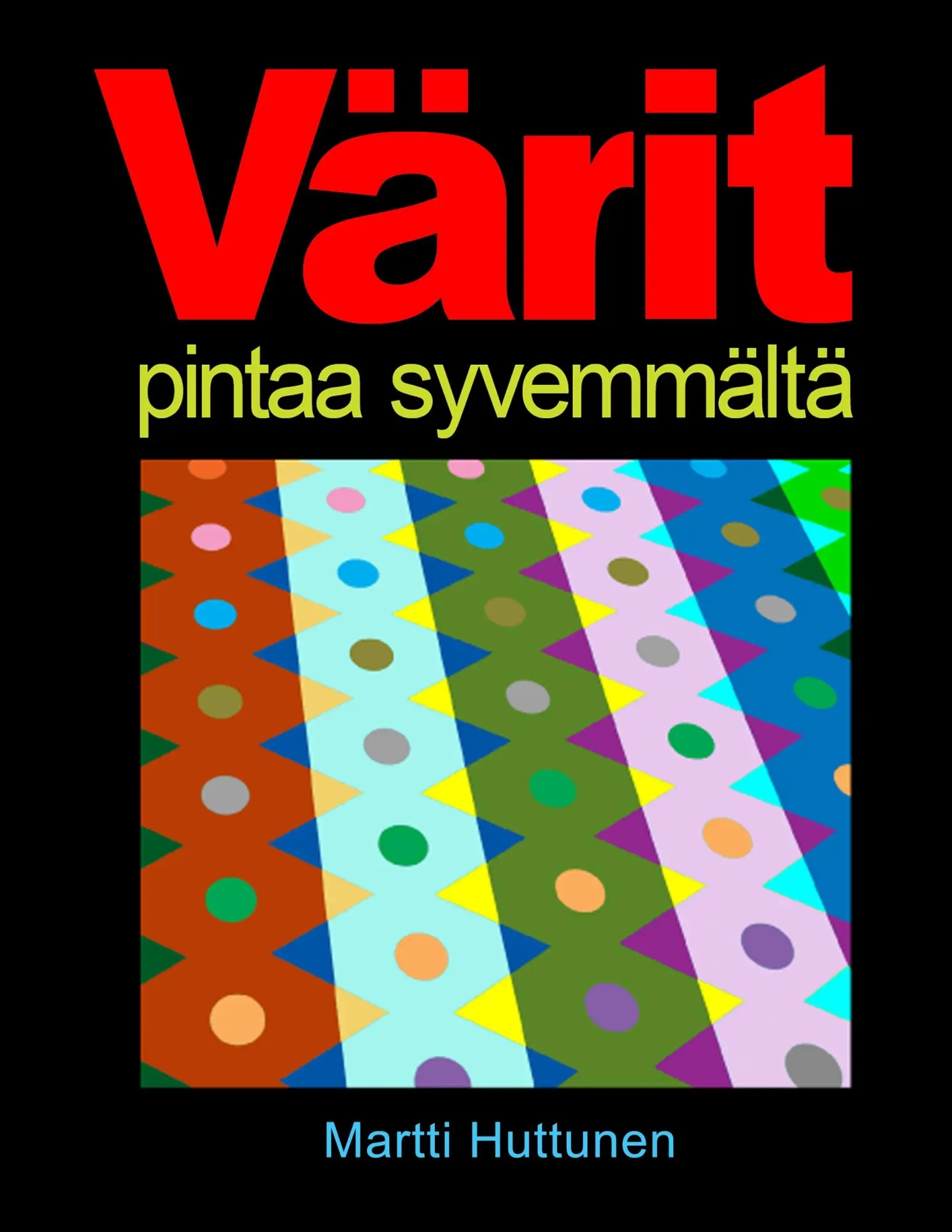 Cover: 9789522866028 | Värit pintaa syvemmältä | Martti Huttunen | Taschenbuch | Finnisch