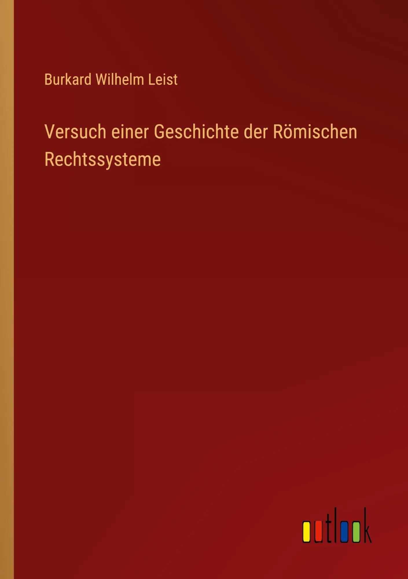 Versuch einer Geschichte der Römischen Rechtssysteme