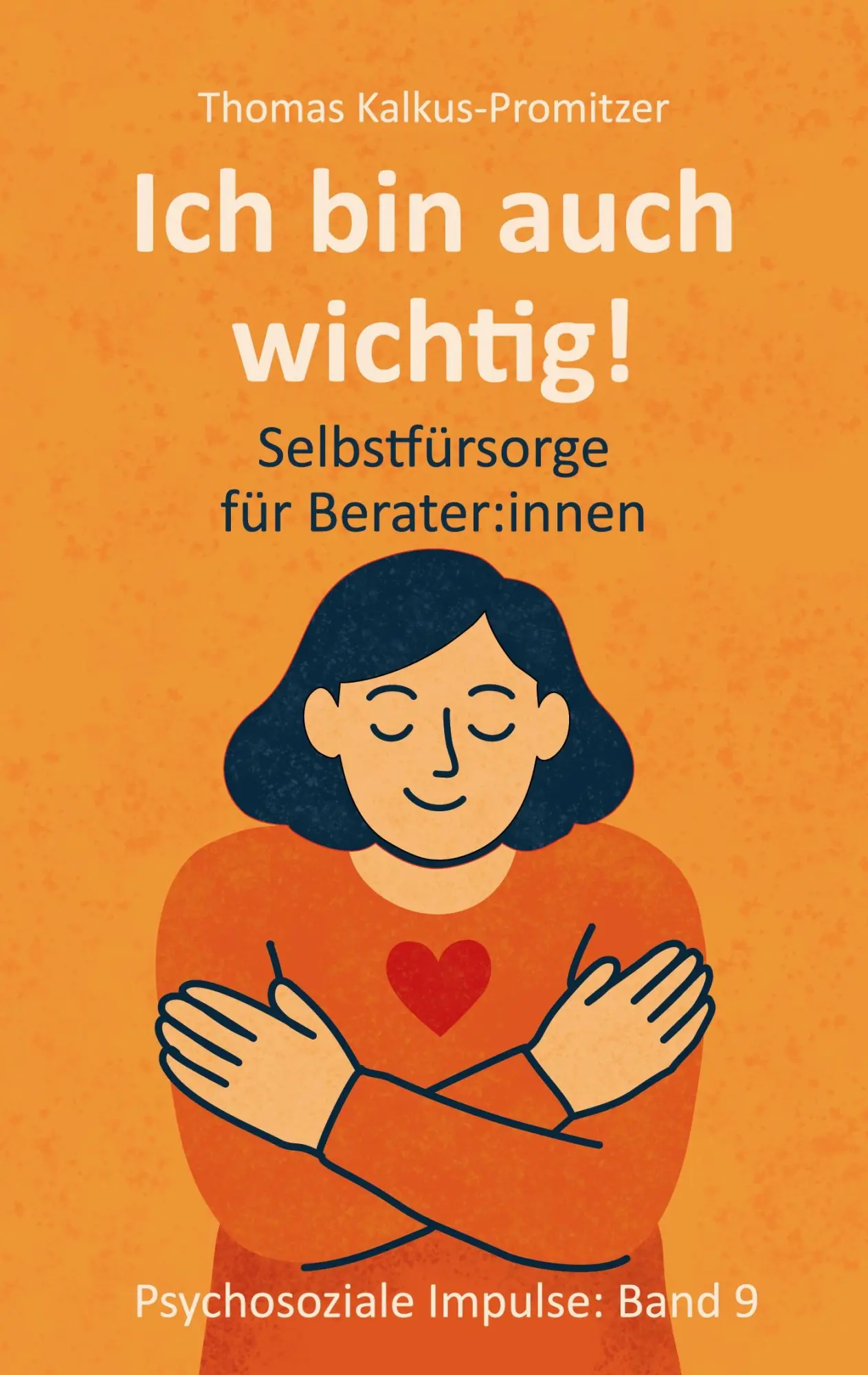 Cover: 9783819246128 | Ich bin auch wichtig! | Selbstfürsorge für Berater:innen | Taschenbuch