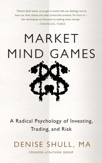 Cover: 9780071756228 | Market Mind Games: A Radical Psychology of Investing, Trading and Risk