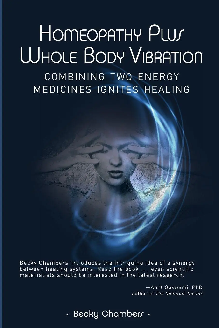 Cover: 9780989066228 | Homeopathy Plus Whole Body Vibration | Becky Chambers | Taschenbuch