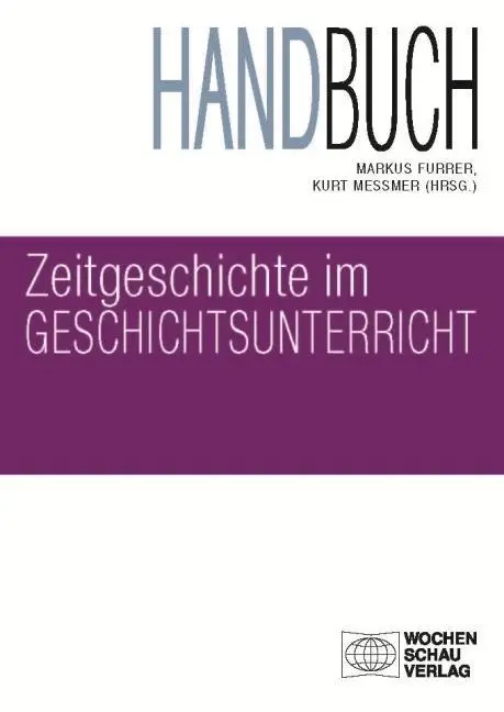 Cover: 9783899746228 | Handbuch Zeitgeschichte im Geschichtsunterricht | Markus Furrer | Buch