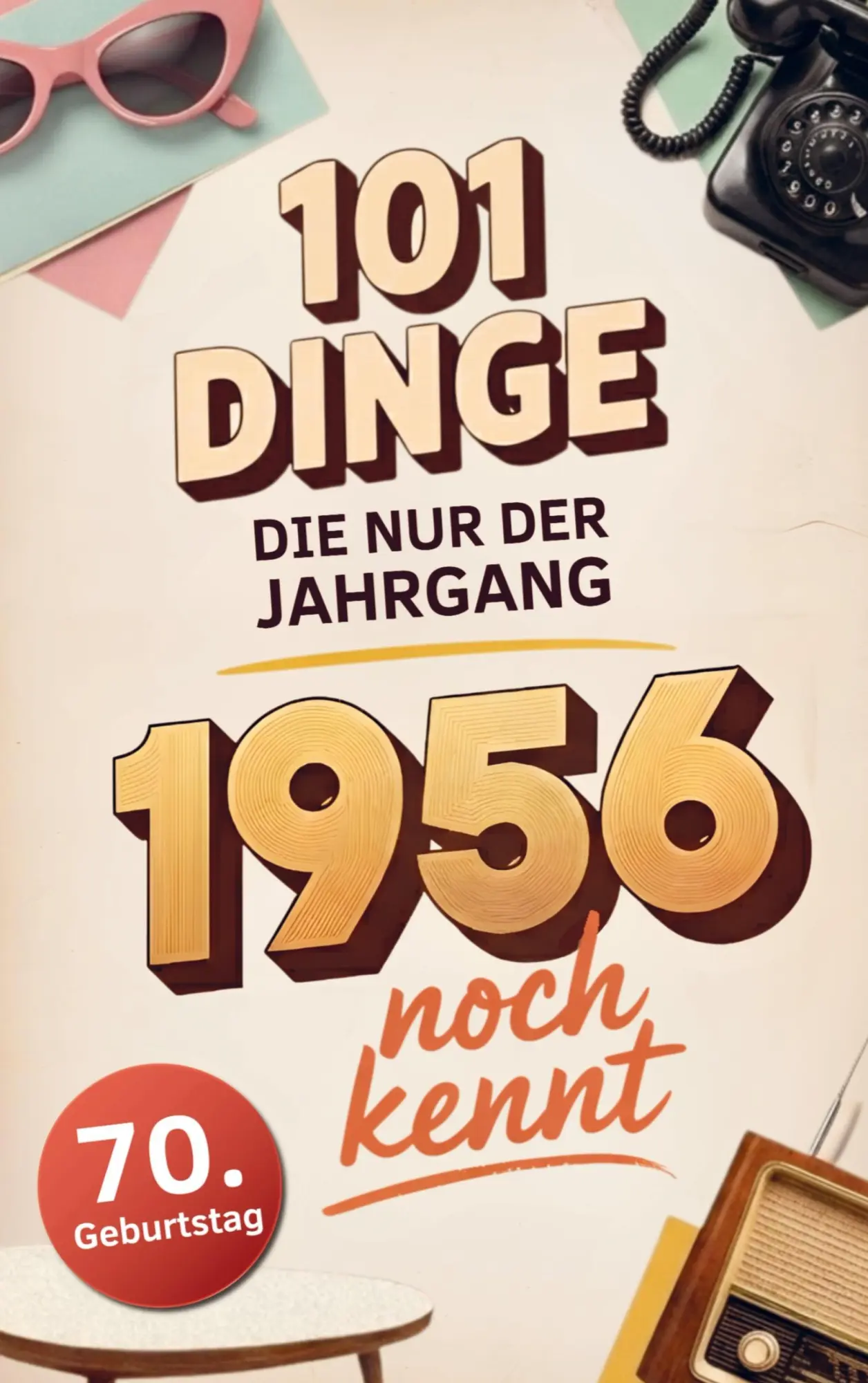 Cover: 9783910696228 | 101 Dinge, die nur der Jahrgang 1956 noch kennt | Ralf Köhler | Buch
