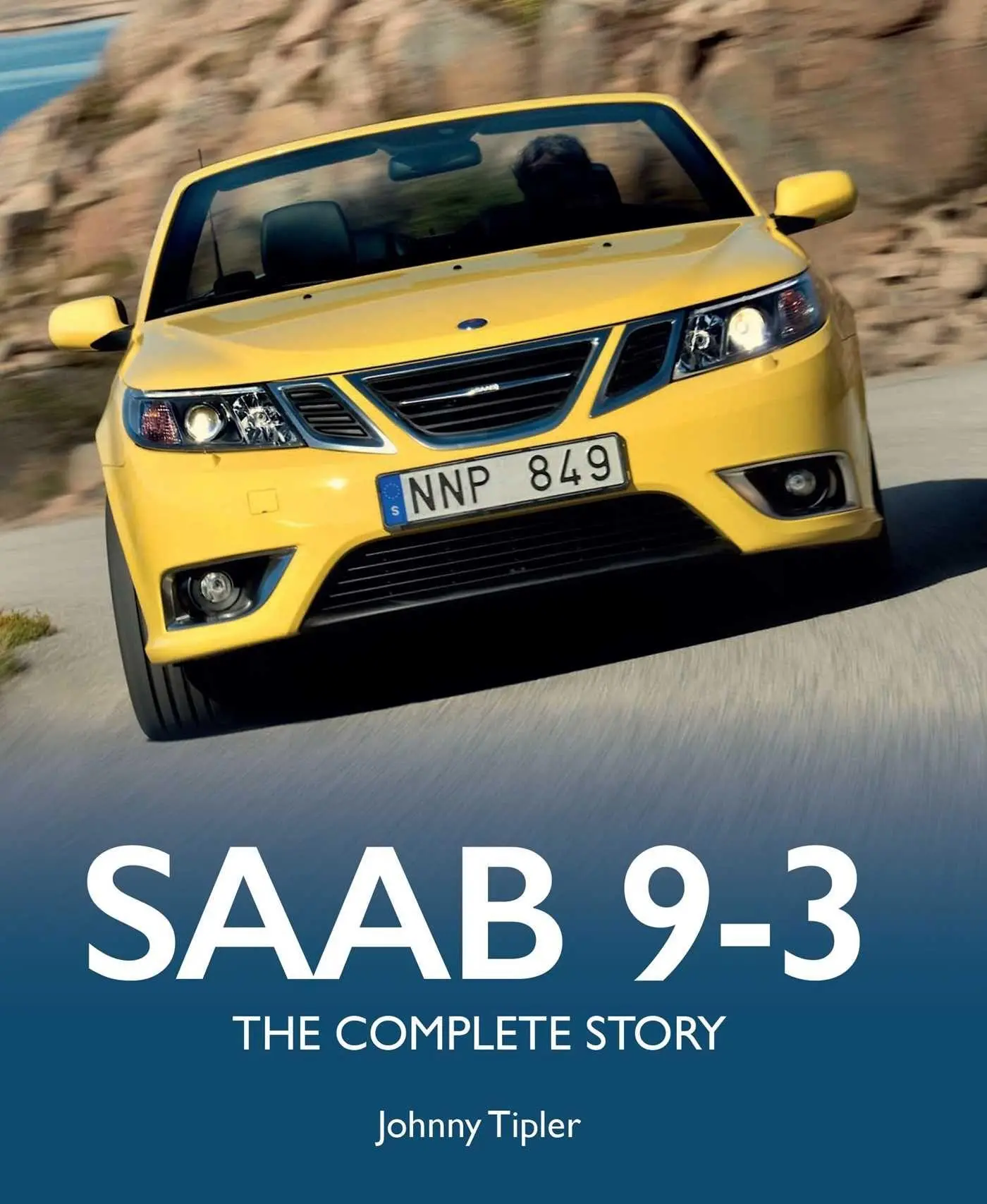 Cover: 9780719846328 | Saab 9-3 | The Complete Story | Johnny Tipler | Buch | Englisch | 2026