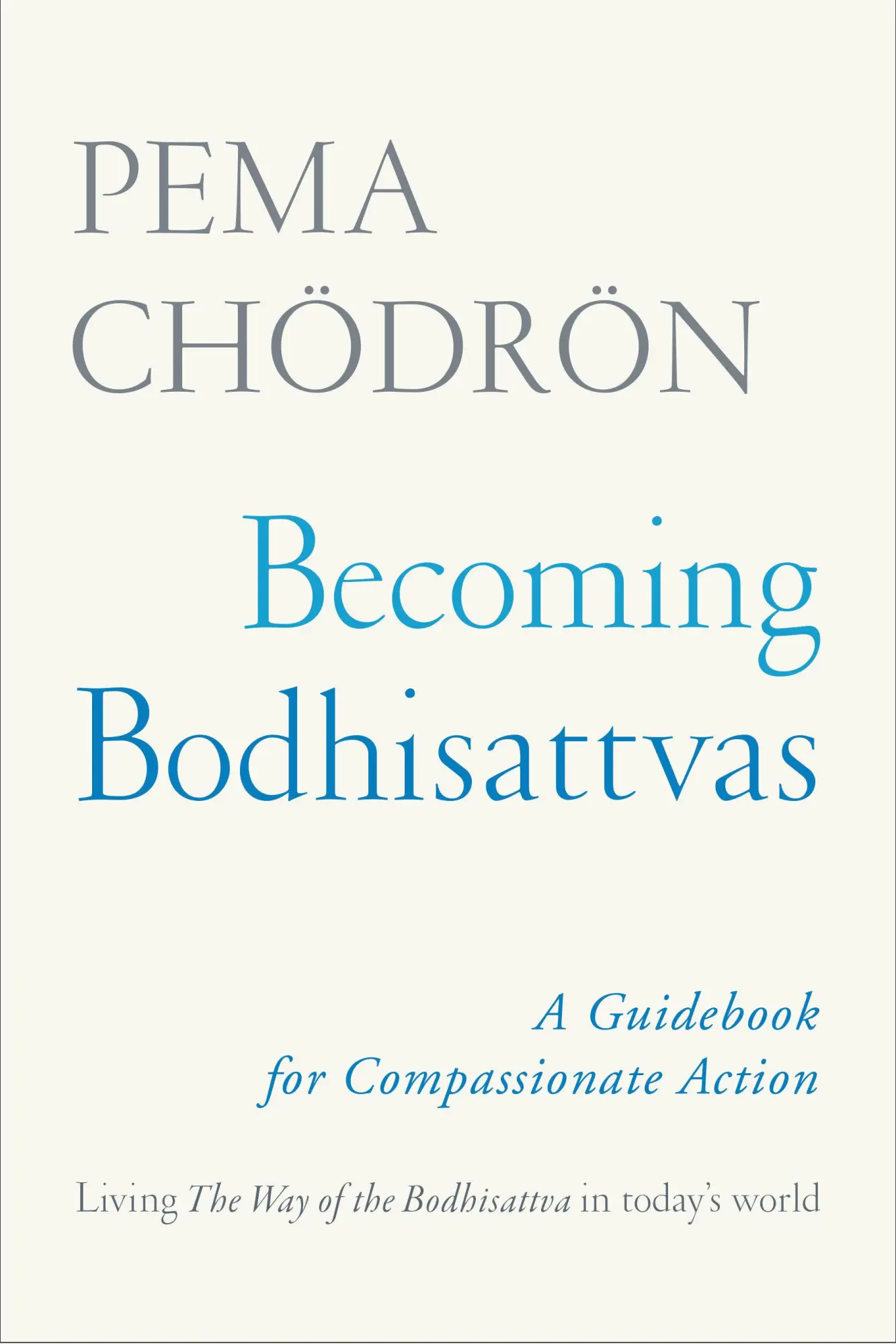 Cover: 9781611806328 | Becoming Bodhisattvas: A Guidebook for Compassionate Action | Chodron