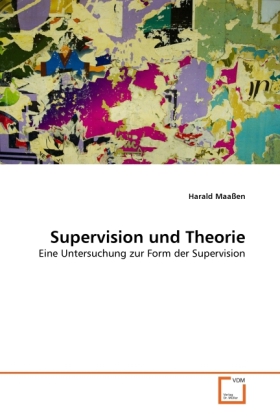 Supervision und Theorie | Eine Untersuchung zur Form der Supervision | Harald Maaßen | Taschenbuch | Deutsch | VDM Verlag Dr. Müller | EAN 9783639286328 - Maaßen, Harald