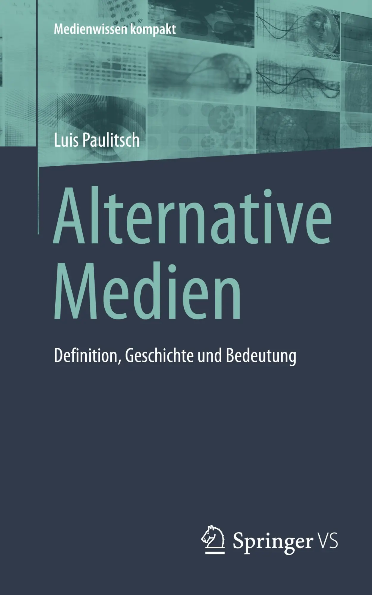 Cover: 9783658476328 | Alternative Medien | Definition, Geschichte und Bedeutung | Paulitsch