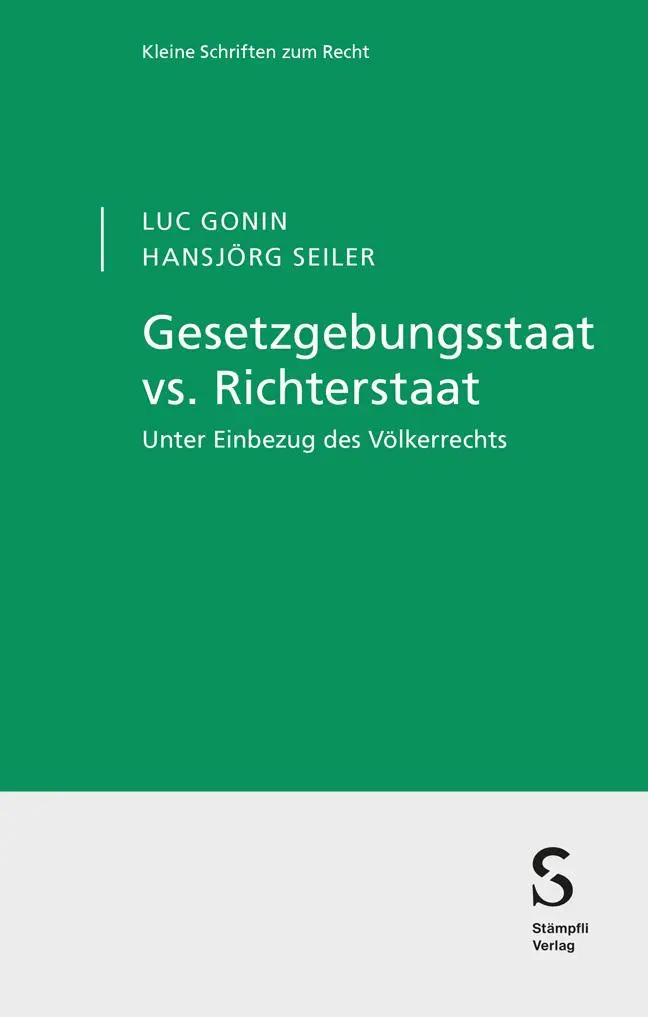 Cover: 9783727226328 | Gesetzgebungsstaat vs. Richterstaat | Unter Einbezug des Völkerrechts