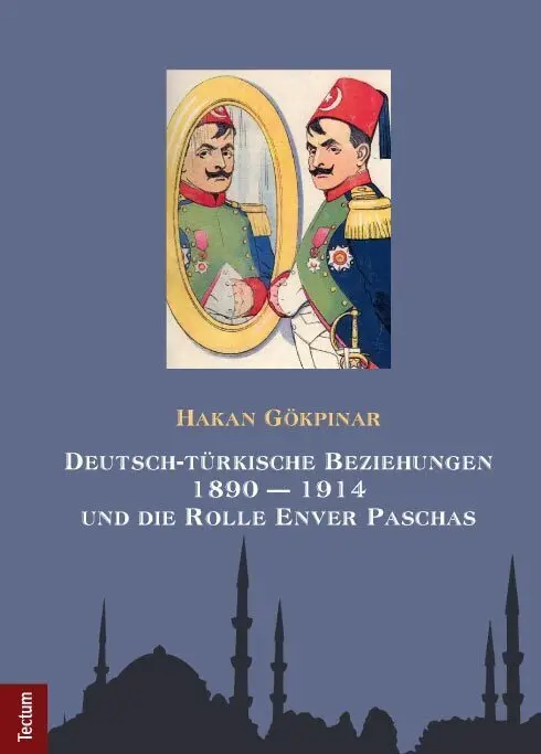 Cover: 9783828826328 | Deutsch-türkische Beziehungen 1890 - 1914 und die Rolle Enver Paschas