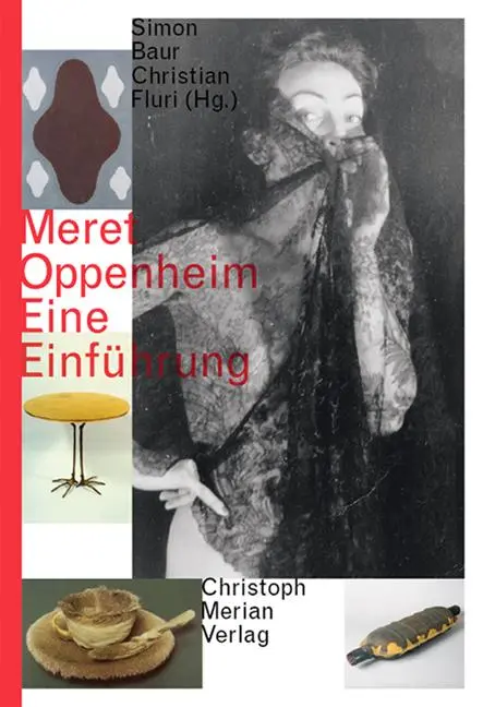Cover: 9783856166328 | Meret Oppenheim - Eine Einführung | Simon Baur (u. a.) | Taschenbuch