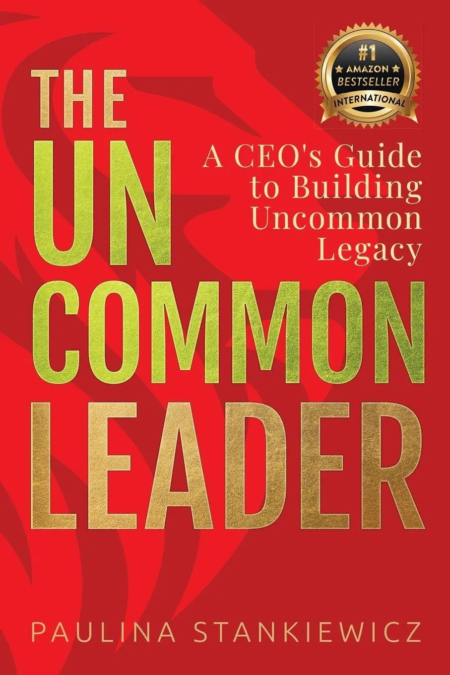Cover: 9789083416328 | The Uncommon Leader | A CEO's Guide to Building Uncommon Legacy | Buch