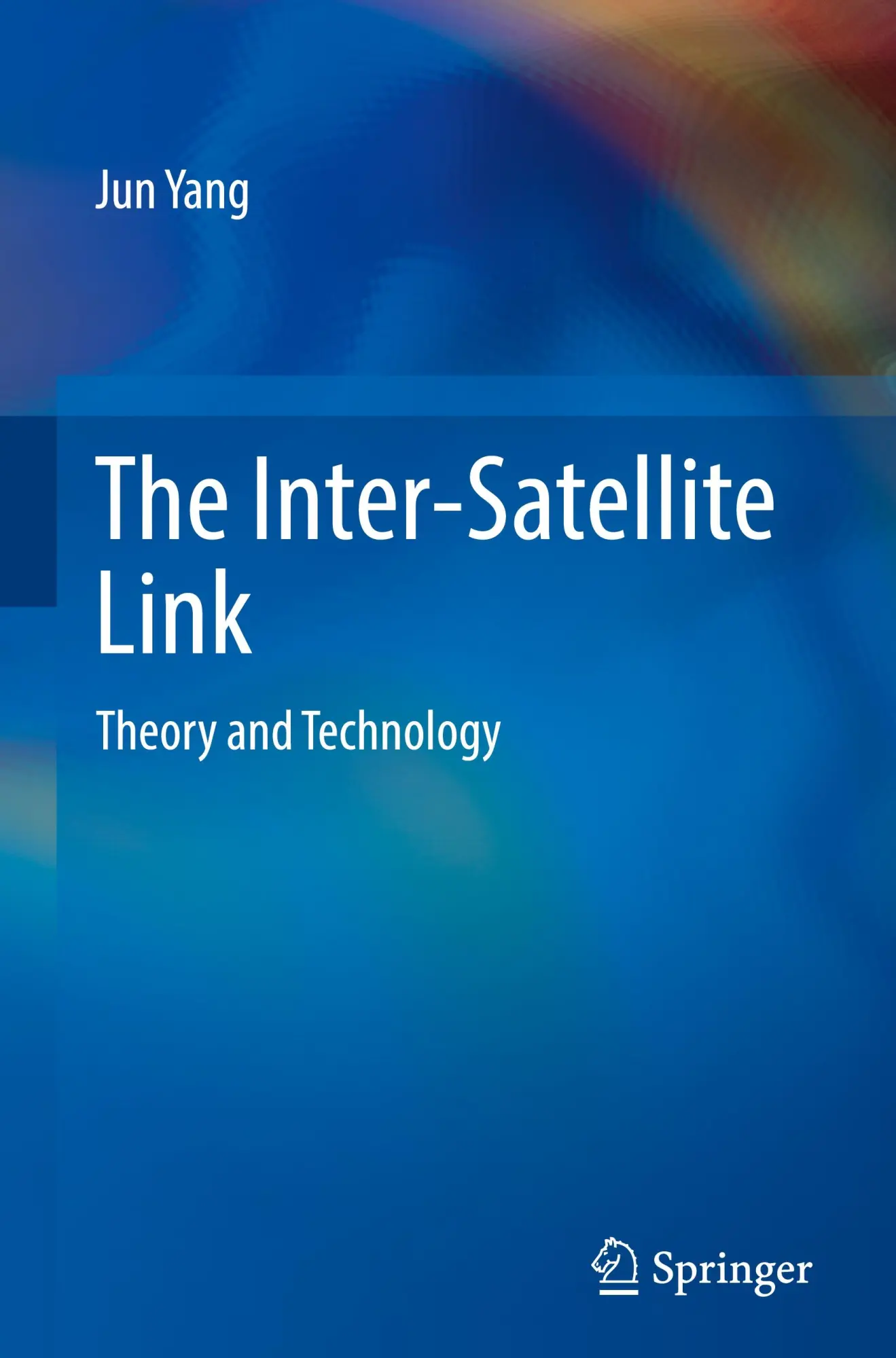 Cover: 9789819626328 | The Inter-Satellite Link | Theory and Technology | Jun Yang | Buch