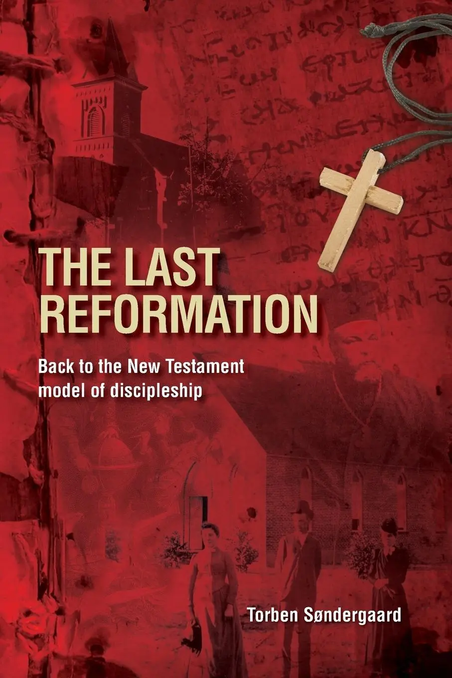 Cover: 9781938526428 | The Last Reformation | Back to the New Testament model of discipleship