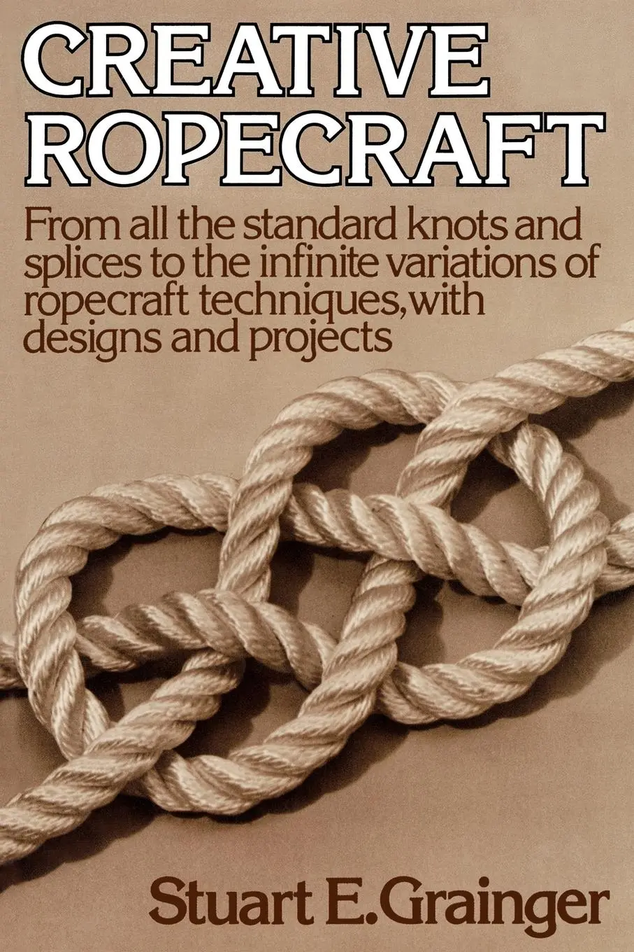 Cover: 9780393336528 | Creative Ropecraft | Stuart E. Grainger | Taschenbuch | Englisch