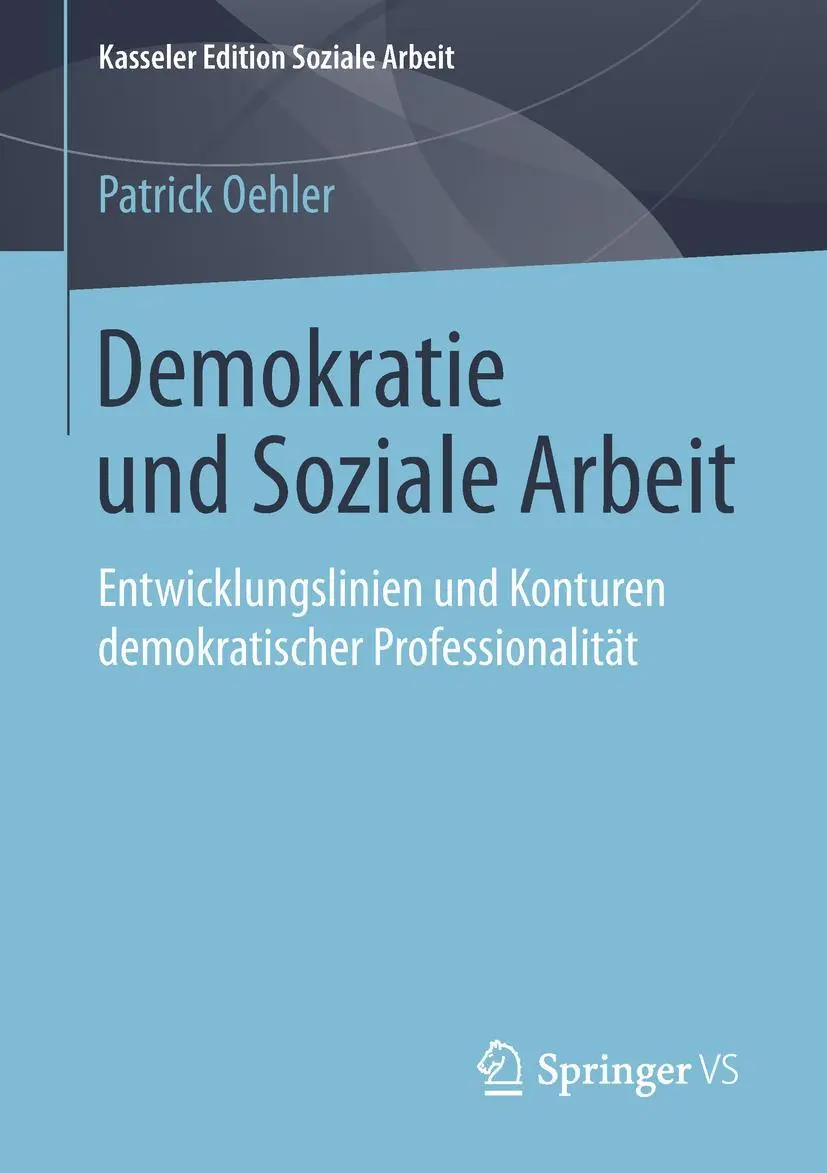 Cover: 9783658216528 | Demokratie und Soziale Arbeit | Patrick Oehler | Taschenbuch | x