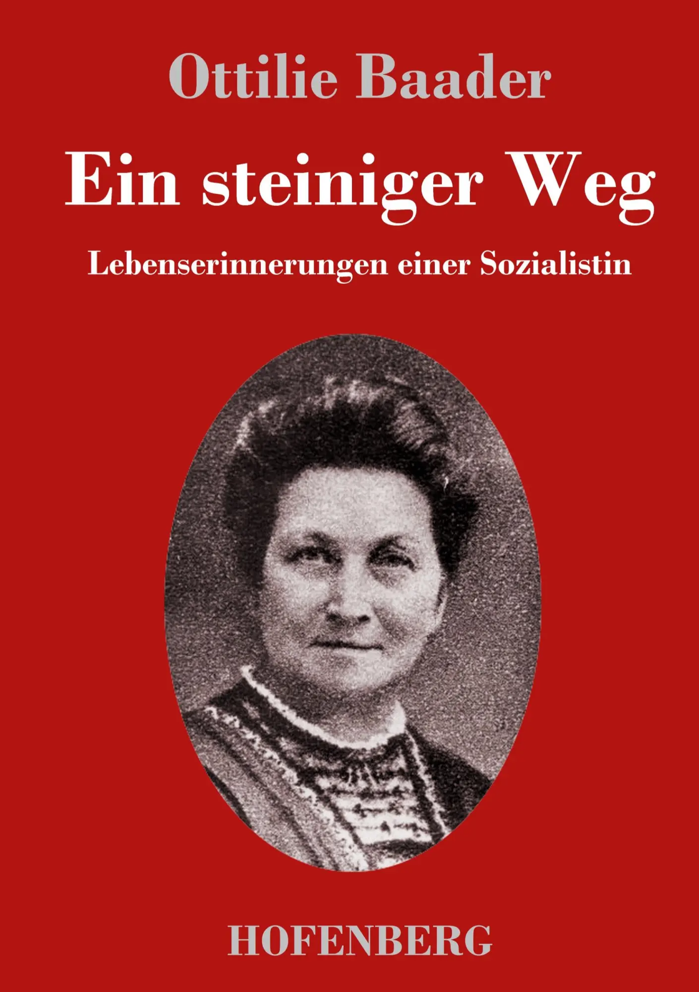 Cover: 9783743736528 | Ein steiniger Weg | Lebenserinnerungen einer Sozialistin | Baader