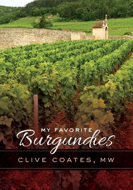 Cover: 9780520276628 | My Favorite Burgundies | Clive Coates | Buch | Gebunden | Englisch