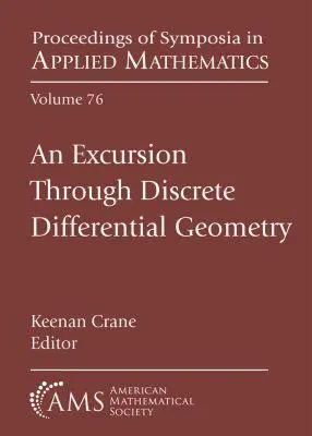 Cover: 9781470446628 | An Excursion Through Discrete Differential Geometry | Keenan Crane