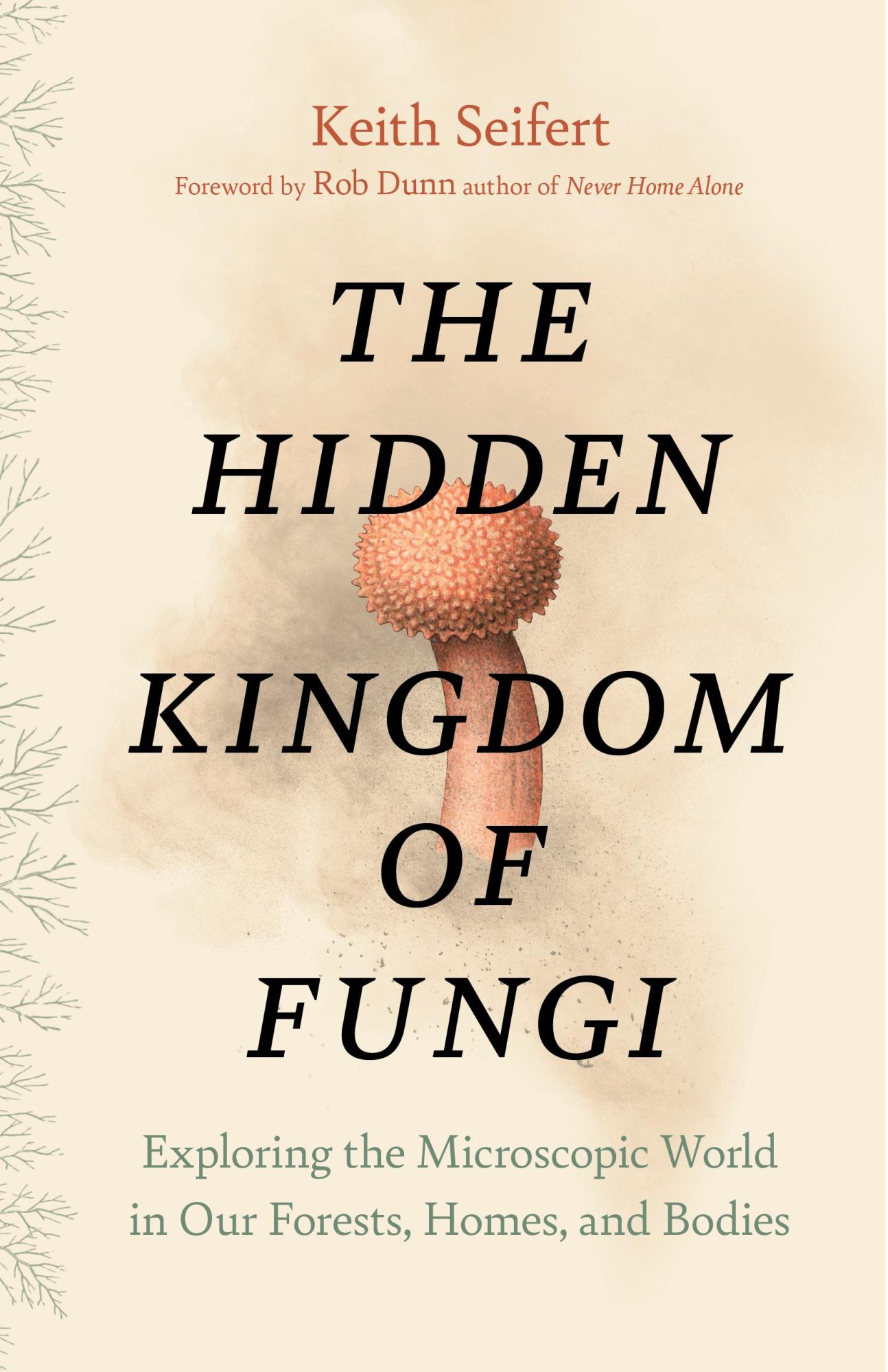 Cover: 9781771646628 | The Hidden Kingdom of Fungi | Keith Seifert | Buch | Gebunden | 2022