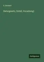 Cover: 9783563166628 | Naturgesetz, Zufall, Vorsehung! | E. Dennert | Taschenbuch | Deutsch