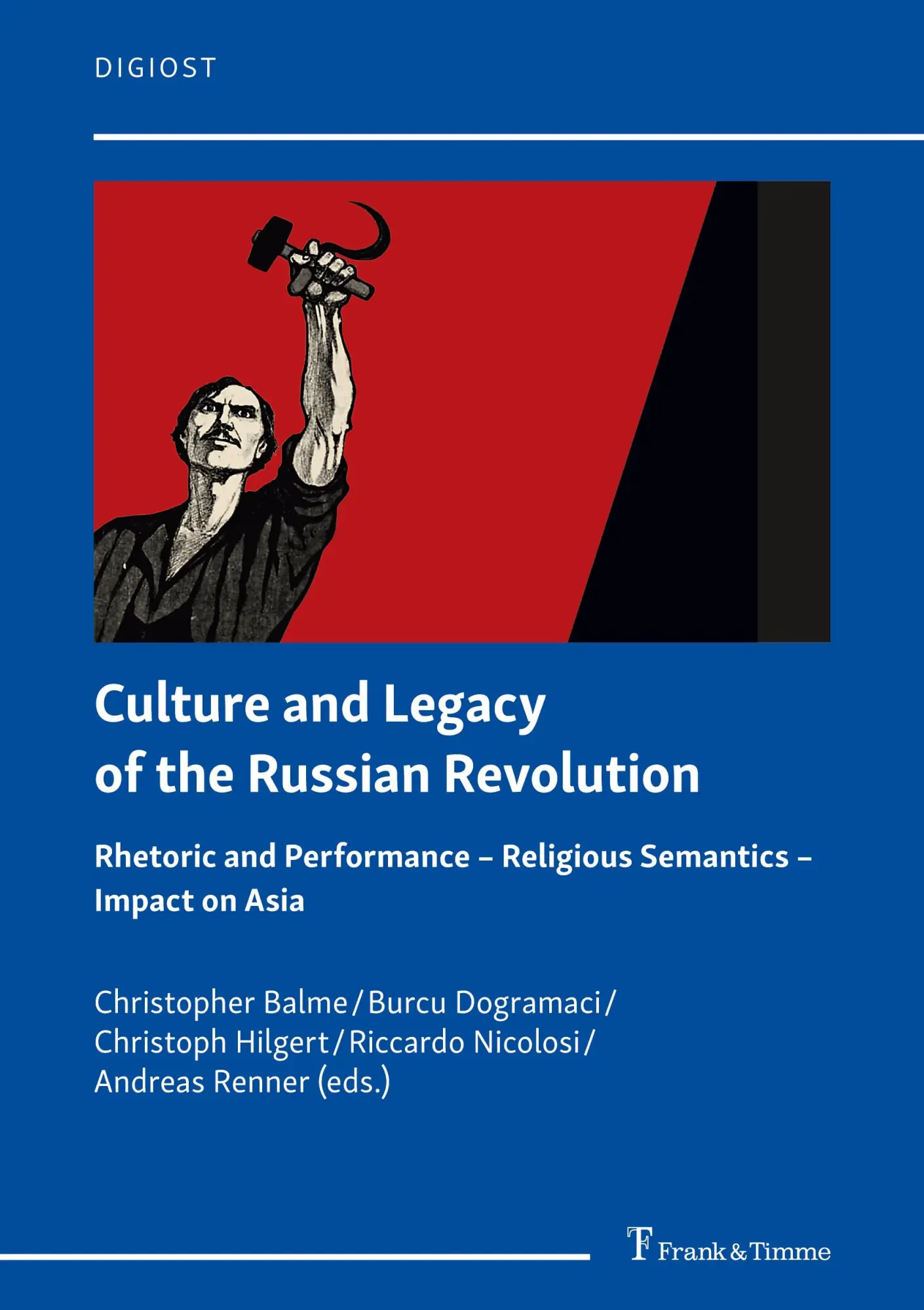 Culture and Legacy of the Russian Revolution: Rhetoric and Performance – Religious Semantics – Impact on Asia (DigiOst)