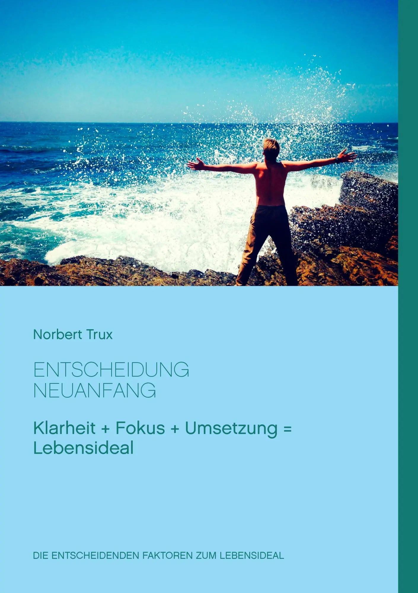 Cover: 9783837016628 | Entscheidung Neuanfang | Klarheit + Fokus + Umsetzung = Lebensideal