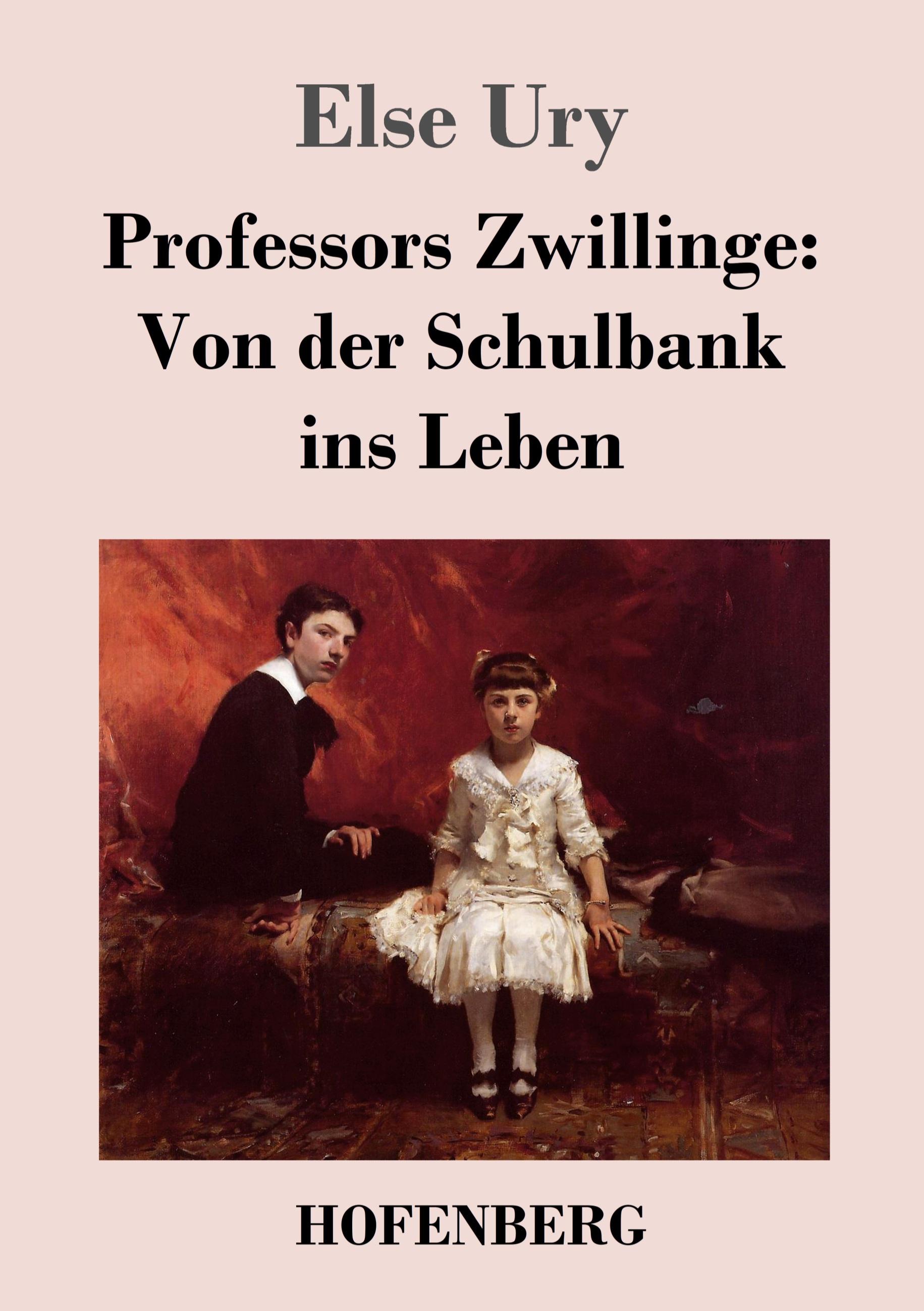 Professors Zwillinge: Von der Schulbank ins Leben  Else Ury  Taschenbuch  Paperback  Deutsch  2015 - Ury, Else