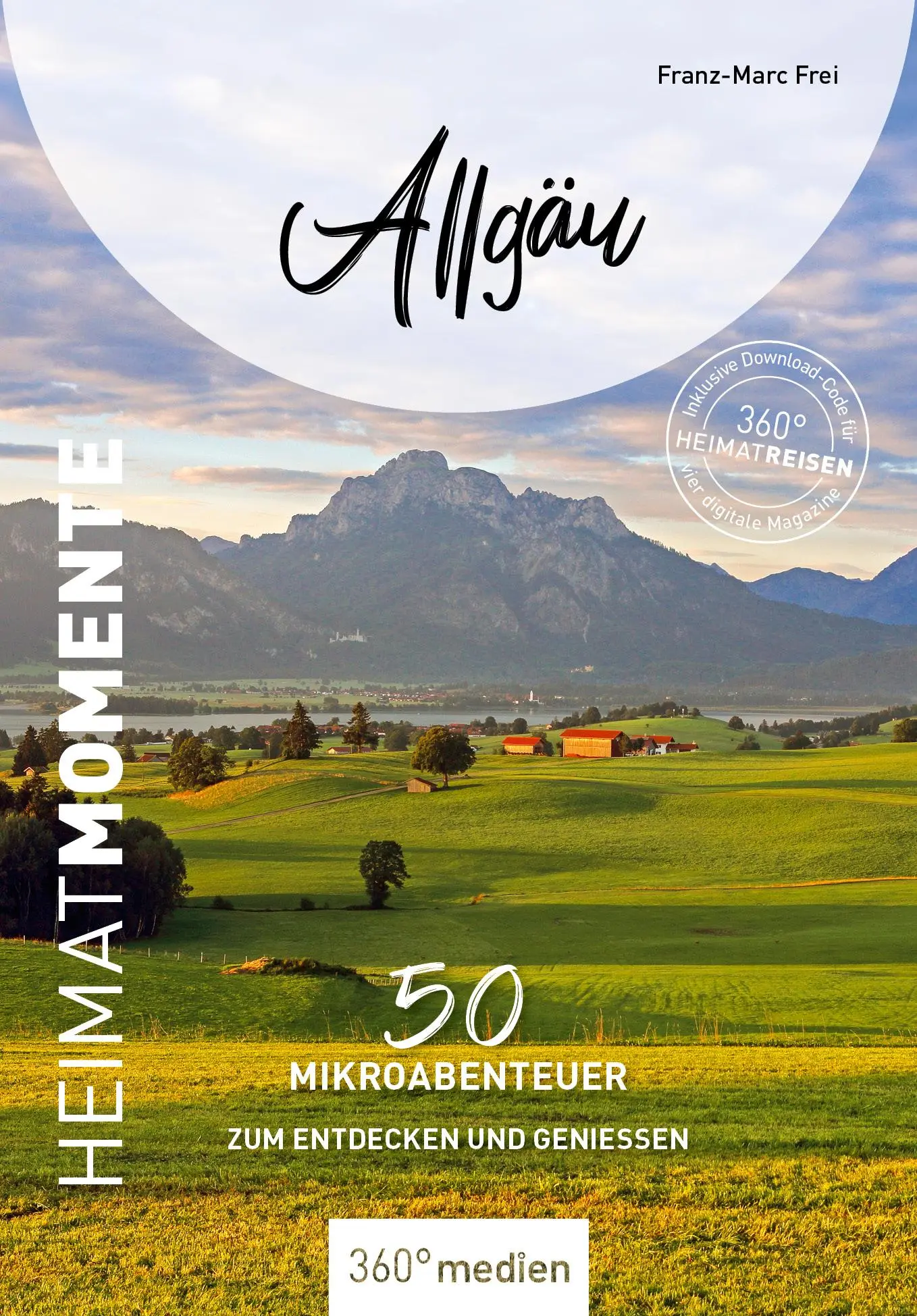 Cover: 9783968556628 | Allgäu - HeimatMomente | 50 Mikroabenteuer zum Entdecken und Genießen