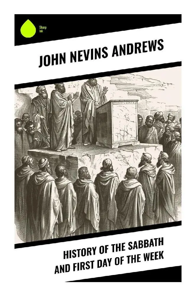 Cover: 9788028376628 | History of the Sabbath and First Day of the Week | John Nevins Andrews