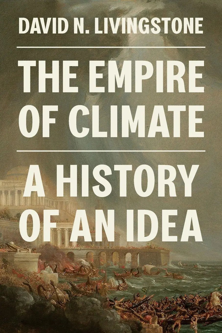 Cover: 9780691236728 | The Empire of Climate | A History of an Idea | David N. Livingstone